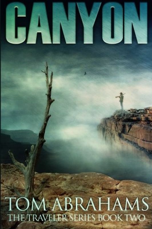 Canyon: A Post Apocalyptic/Dystopian Adventure (The Traveler, Band 2)