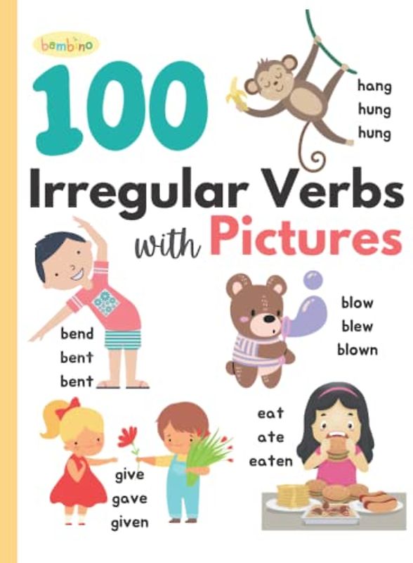 100 Irregular Verbs with Pictures: English Verbs - Grammar for Kids - Build Grammar Skills - Language Learning - Vocabulary Builder
