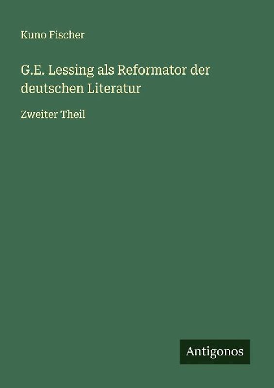 G.E. Lessing als Reformator der deutschen Literatur