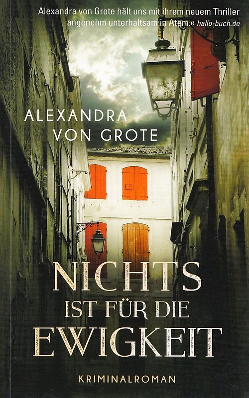Nichts ist für die Ewigkeit - Alexandra von Grote [Taschenbuch]