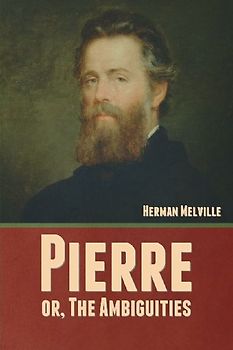 Pierre; or, The Ambiguities