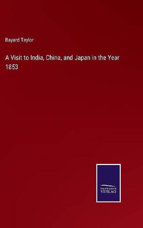 A Visit to India, China, and Japan in the Year 1853