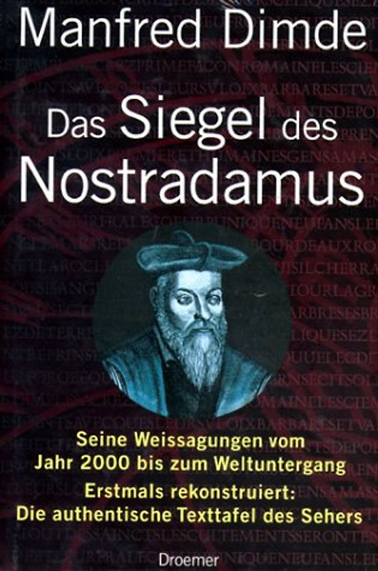 Das Siegel des Nostradamus. Seine Weissagungen vom Jahr 2000 bis zum Weltuntergang. Erstmals rekonstruiert: Die authentische Tafel des Sehers