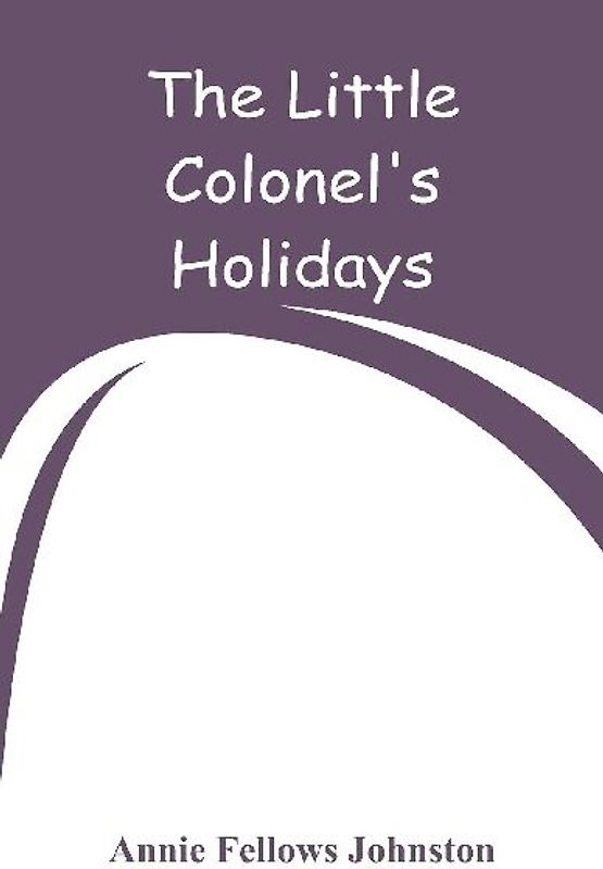 The Little Colonel's Holidays