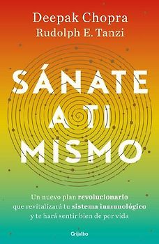 Sánate a Ti Mismo / The Healing Self: A Revolutionary New Plan to Supercharge Your Immunity and Stay Well for Life