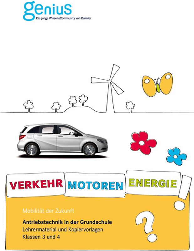 Antriebstechnik in der Grundschule. Verkehr - Motoren - Energie.