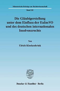 Die Gläubigerstellung unter dem Einfluss der EuInsVO und des deutschen internationalen Insolvenzrechts.