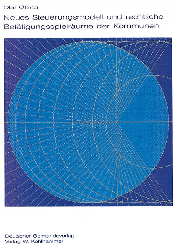 Neues Steuerungsmodell und rechtliche Betätigungsspielräume der Kommunen