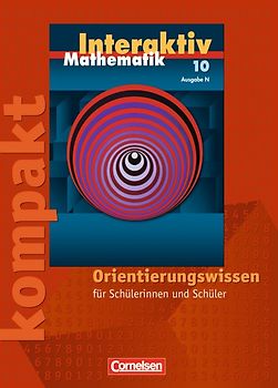 Mathematik interaktiv - Ausgabe N / 10. Schuljahr - Interaktiv kompakt - Orientierungswissen