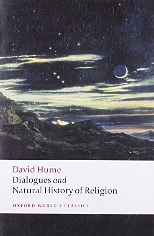 Dialogues Concerning Natural Religion, and The Natural History of Religion (Oxford World's Classics)