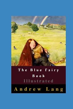 The Blue Fairy Book Illustrated