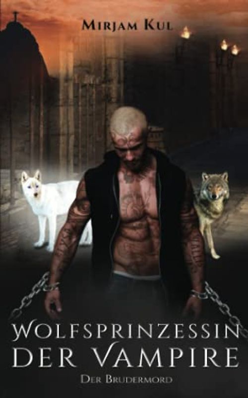 Wolfsprinzessin der Vampire: Der Brudermord (Buch 5)