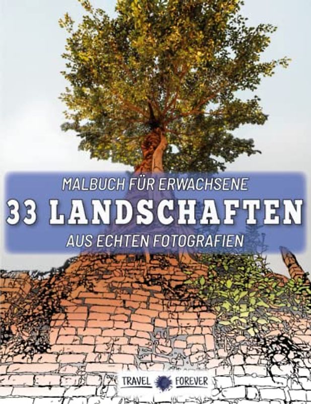 Malbuch für Erwachsene - 33 Landschaften aus echten Fotografien: 33 Reise Motive zum Ausmalen inkl. QR Codes der Originale rund um den Globus - Perfektes Geschenk für kreative Reisende