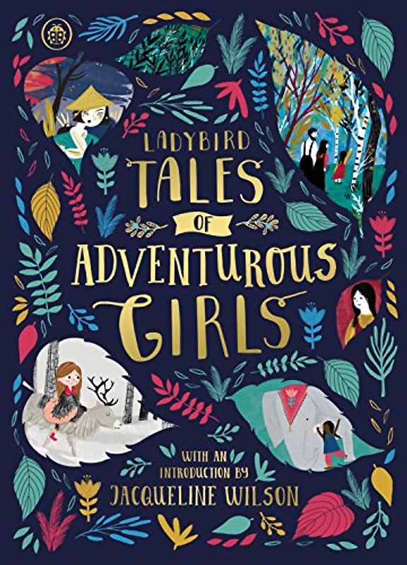 Ladybird Tales of Adventurous Girls: With an Introduction From Jacqueline Wilson (Ladybird Tales of... Treasuries)