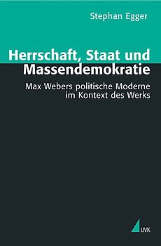 Herrschaft, Staat und Massendemokratie