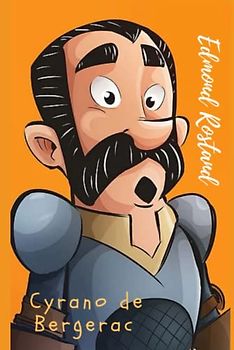 Cyrano de Bergerac: An Heroic Comedy in Five Acts