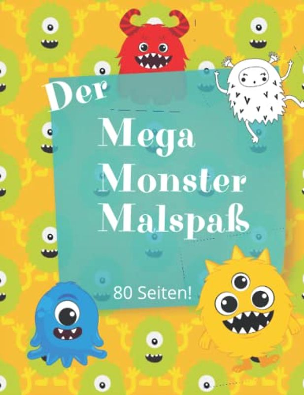 Der Mega-Monster-Malspaß: Malspaß auf 80 Seiten für Kinder ab 5 Jahren Malbuch mit vielen süßen Monstern