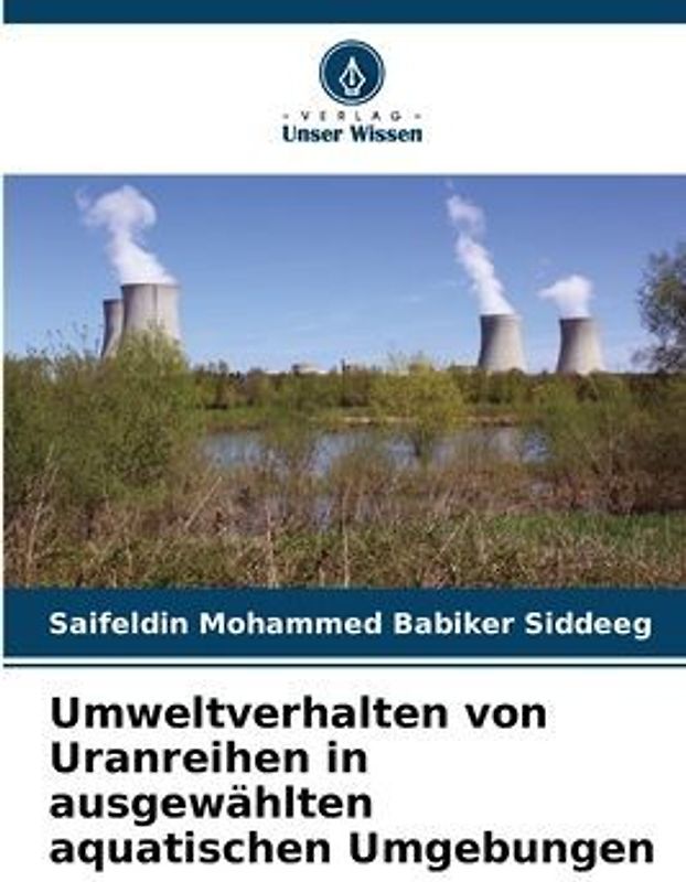 Umweltverhalten von Uranreihen in ausgewählten aquatischen Umgebungen