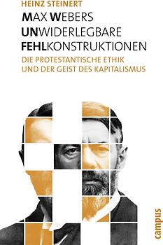 Max Webers unwiderlegbare Fehlkonstruktionen