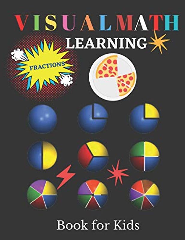 Visual Math Learning Book for Kids: Mastering Essential Math Skills Fractions