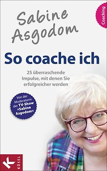 Sabine Asgodom - So coache ich