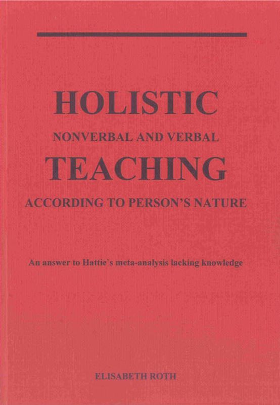 HOLISTIC - NONVERBAL AND VERBAL - TEACHING ACCORDING TO PERSON’S NATURE
