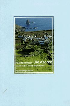 Die Azoren. Inseln in der Weite des Ozeans