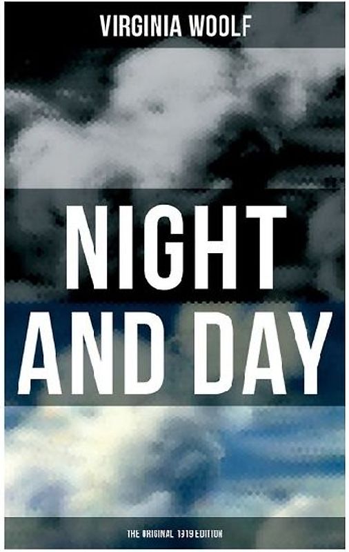 NIGHT AND DAY (The Original 1919 Edition)