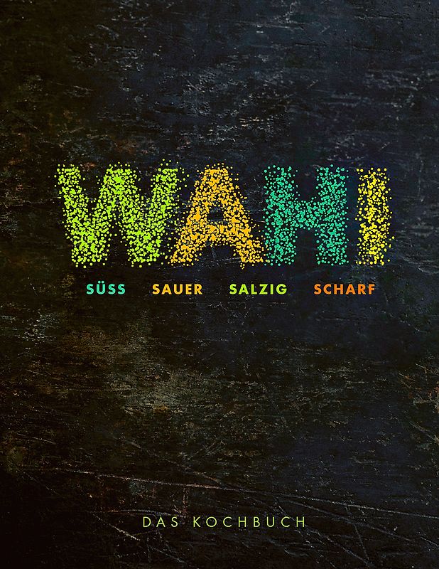 Wahi – süß, sauer, salzig, scharf