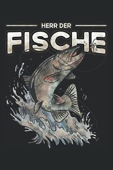 Herr der Fische: Weltbester Angler Fangbuch mit Vorlagen zum Ausfüllen für den Angelfreund / Angelspruch Geburtstagsgeschenk Angeln / Lustige Angelsachen und Anglergeschenke für Männer