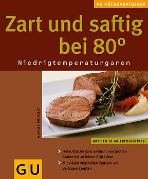 Zart und saftig bei 80 Grad.