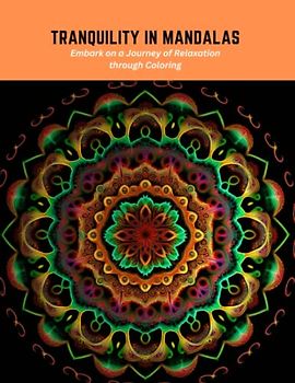 Tranquility in Mandalas: Embark on a Journey of Relaxation through Coloring