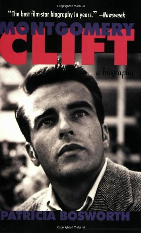 Montgomery Clift: The Ultimate Insider's Guide for the Budget Savvy: A Biography - Bosworth, Patricia