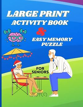 Large Print Activity Book & Easy Memory Puzzles for Seniors: "Brain-Boosting Puzzles for Seniors with Dementia: Large Print Crosswords, Word Searches ... Word Scramble, Mazes, I Spy, and More!"