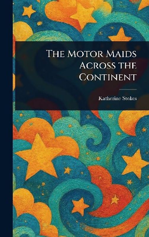 The Motor Maids Across the Continent