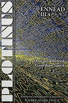 On Our Allotted Guardian Spirit: Translation With an Introduction and Commentary (Enneads of Plotinus, Band 3)
