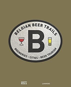 Belgian Beer Trails: Breweries - cities - beer tourism
