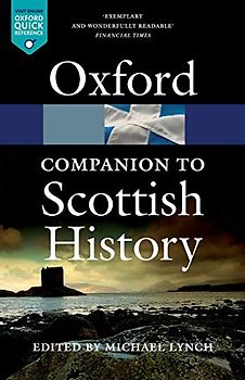 Oxford Companion to Scottish History (Oxford Paperback Reference) - Michael Lynch