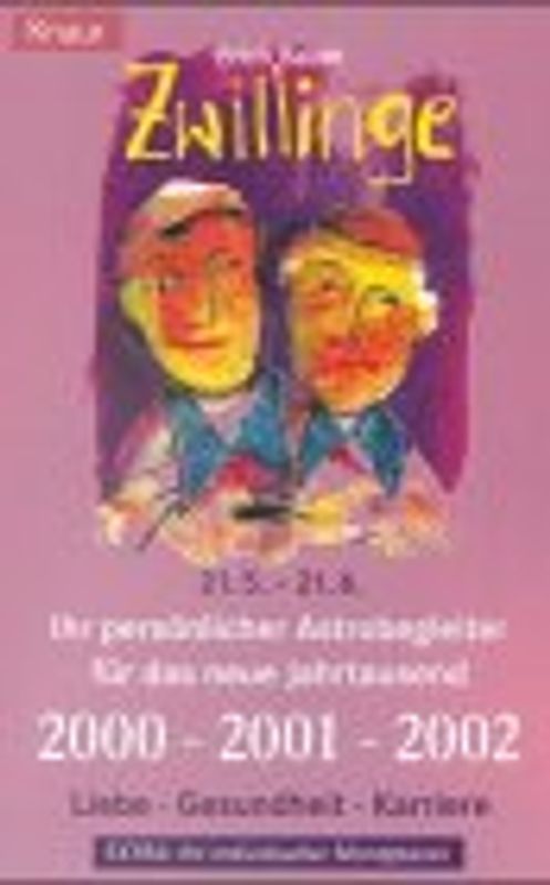 Zwilling 21.5.-21.6.. Ihr persönlicher Astrobegleiter für das neue Jahrtausend. 2000-2001-2002