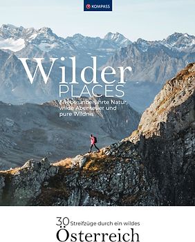 Wilder Places - 30 Streifzüge durch ein wildes Österreich