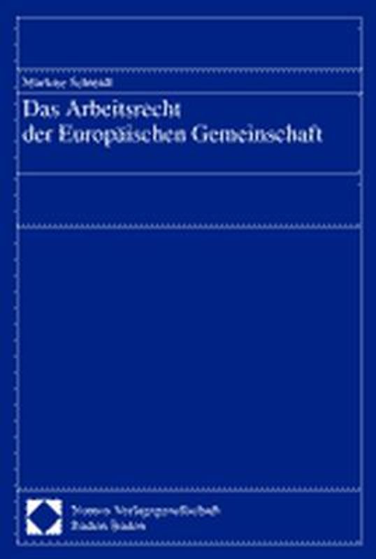 Das Arbeitsrecht der Europäischen Gemeinschaft