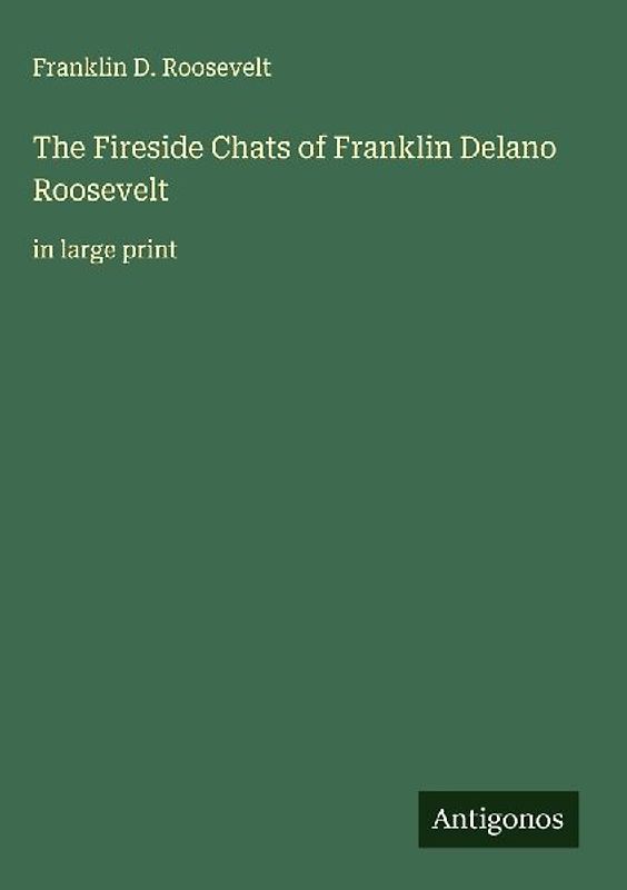 The Fireside Chats of Franklin Delano Roosevelt