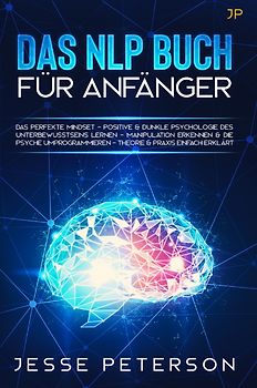 Psychologie Bücher für Anfänger / Das Nlp Buch für Anfänger