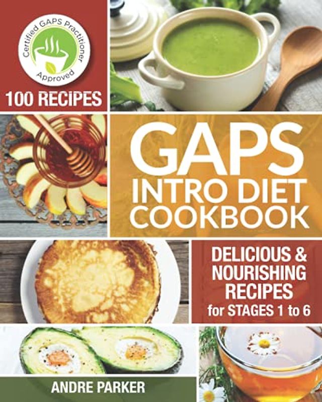 GAPS Introduction Diet Cookbook: 100 Delicious & Nourishing Recipes for Stages 1 to 6 (Gaps Diet Series)