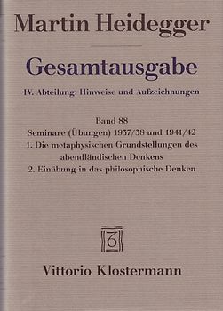 Seminare (Übungen) 1937/38 und 1941/42. 1. Die metaphysischen Grundstellungen des abendländischen Denkens. 2. Einübung in das philosophische Denken