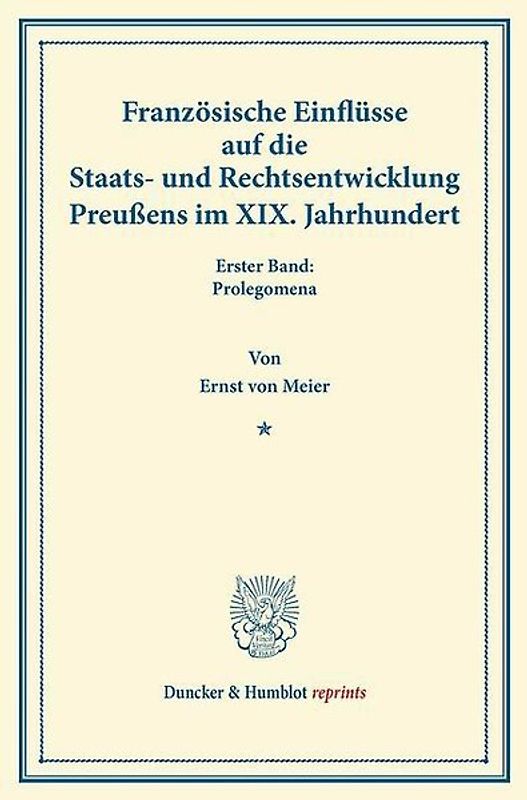 Französische Einflüsse auf die Staats- und Rechtsentwicklung Preußens im XIX. Jahrhundert.