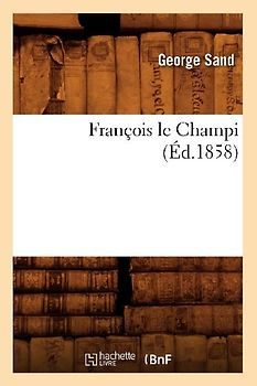 François Le Champi, (Éd.1858)