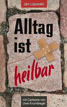 Alltag ist heilbar!