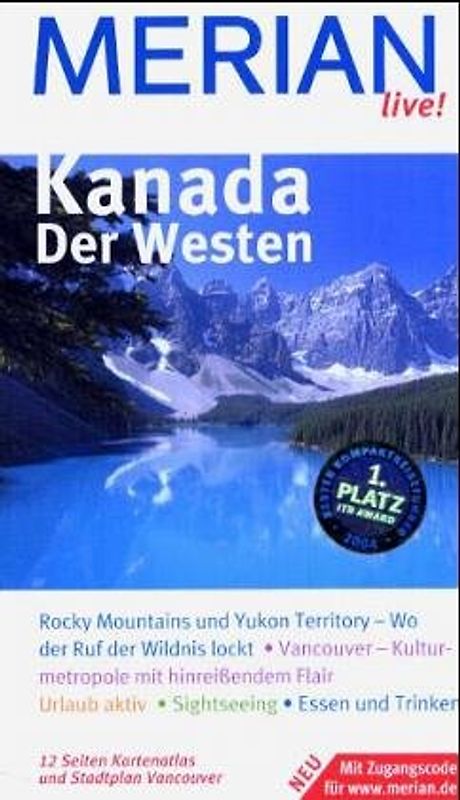 Kanada: Der Westen. Kanadas Westen entdecken und erleben. Essen, Trinken, Übernachten. Ausflüge, Wanderungen, Sehenswertes