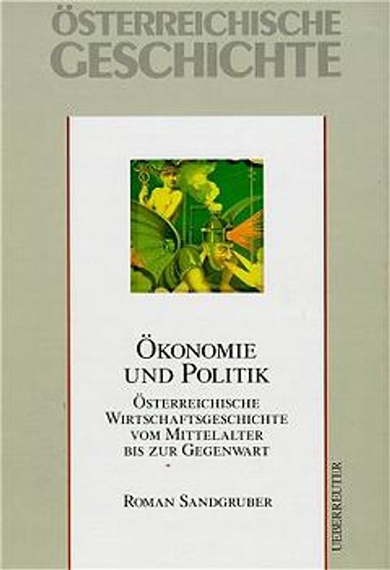 Österreichische Geschichte / Ökonomie und Politik